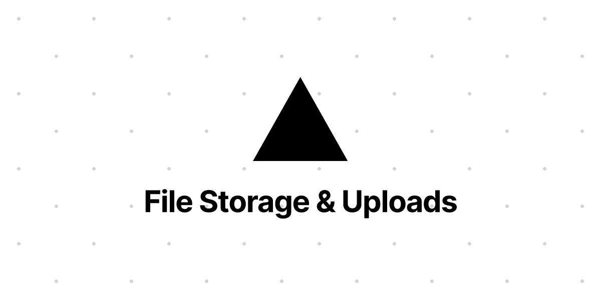 file-storage-uploads-vercel-docs